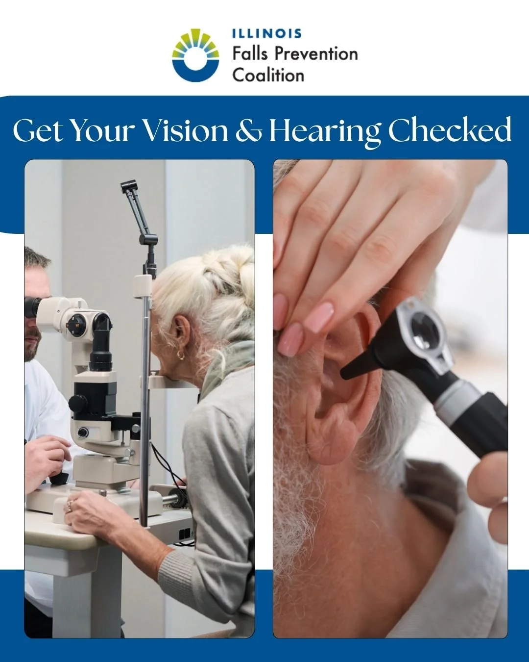 👀👂 Did you know?

Your eyes and inner ears help your brain know where your body is in space and maintain your balance. Changes in vision or the inner ear can disrupt that information&mdash;and increase fall risk.

Make your annual eye and hearing c
