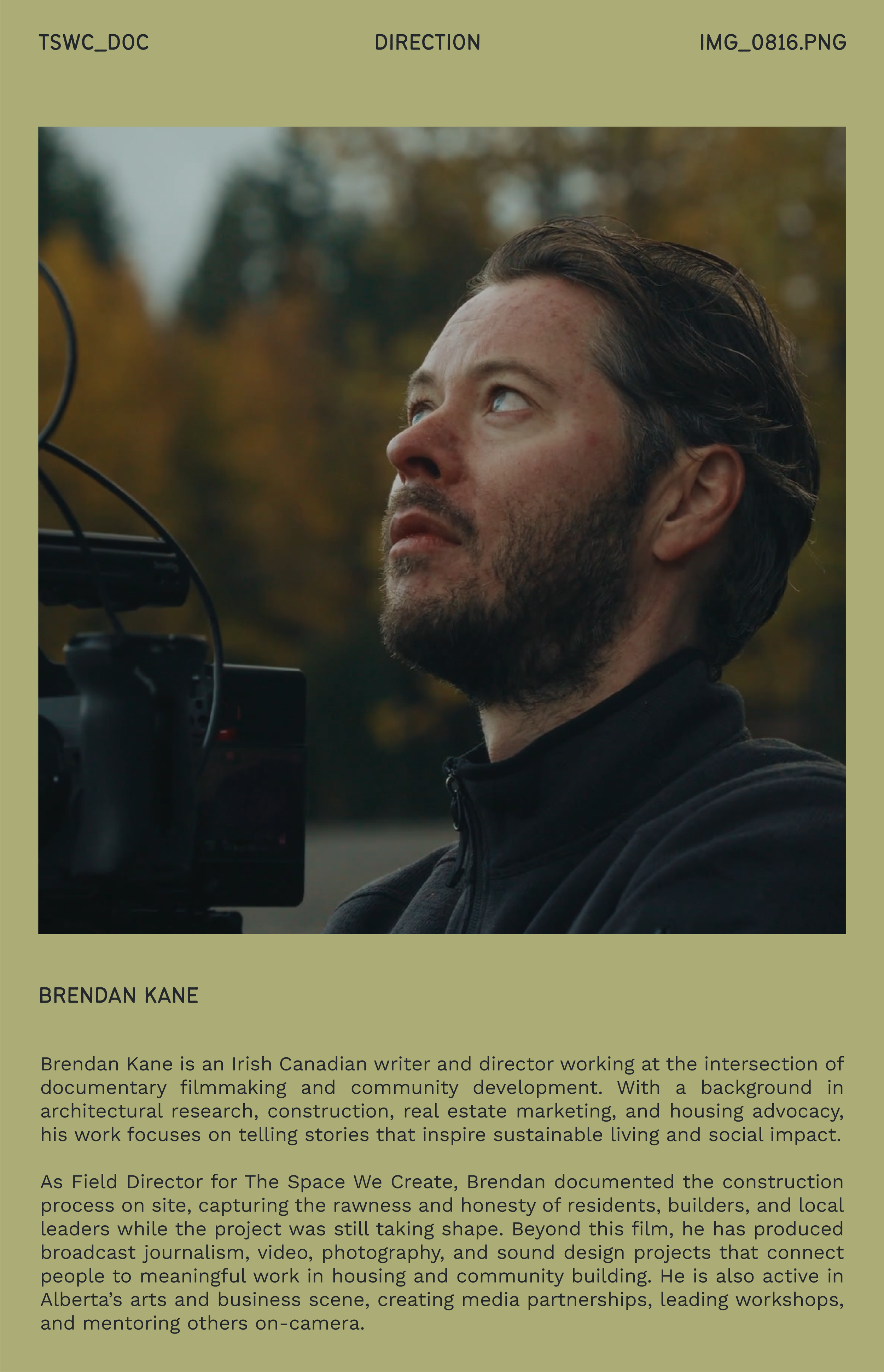 Brendan Kane is an Irish Canadian writer and director working at the intersection of documentary filmmaking and community development.