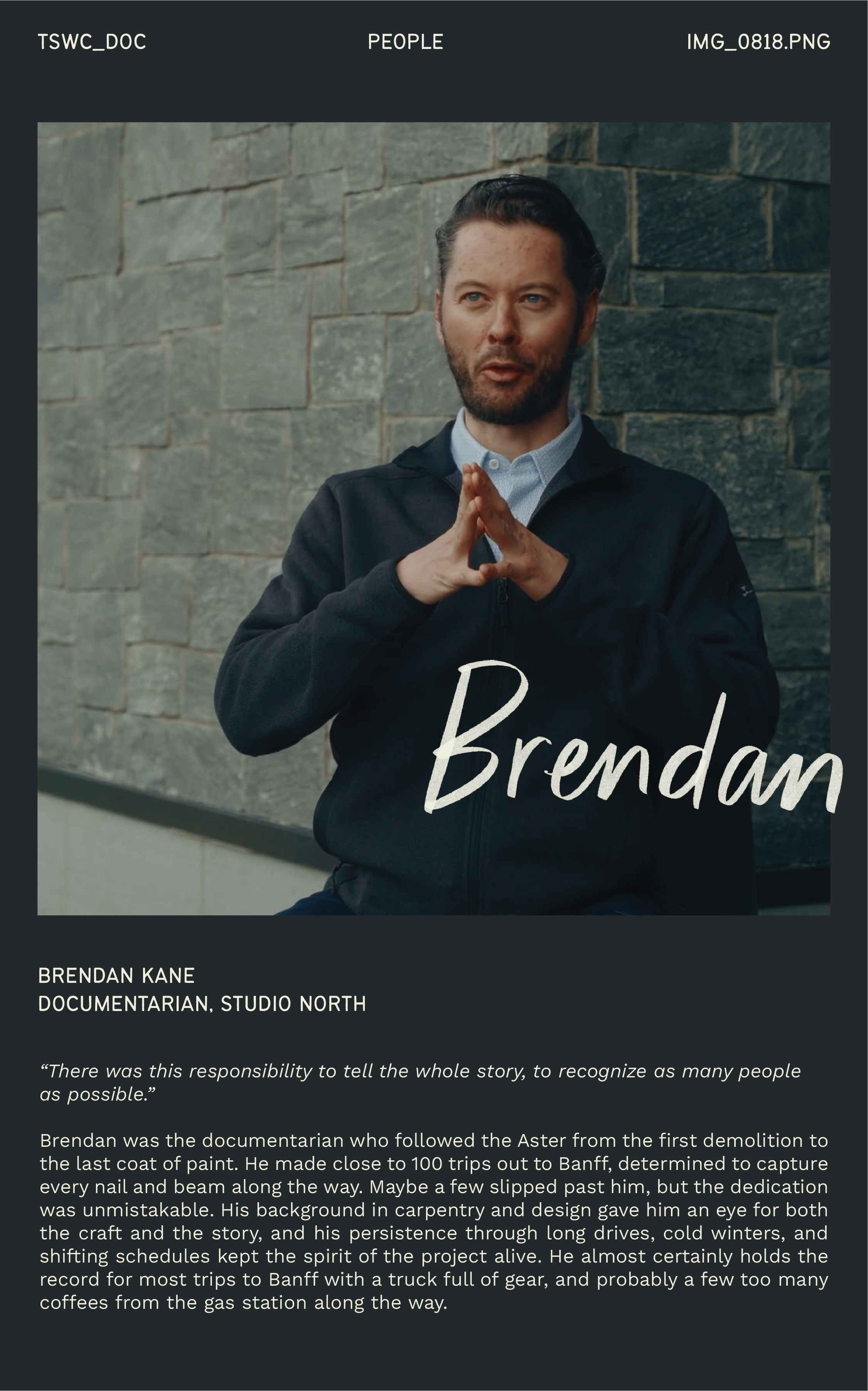 Brendan Kane, Documentarian, Studio North.