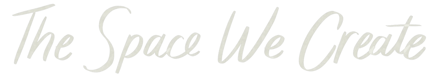 The Space We Create