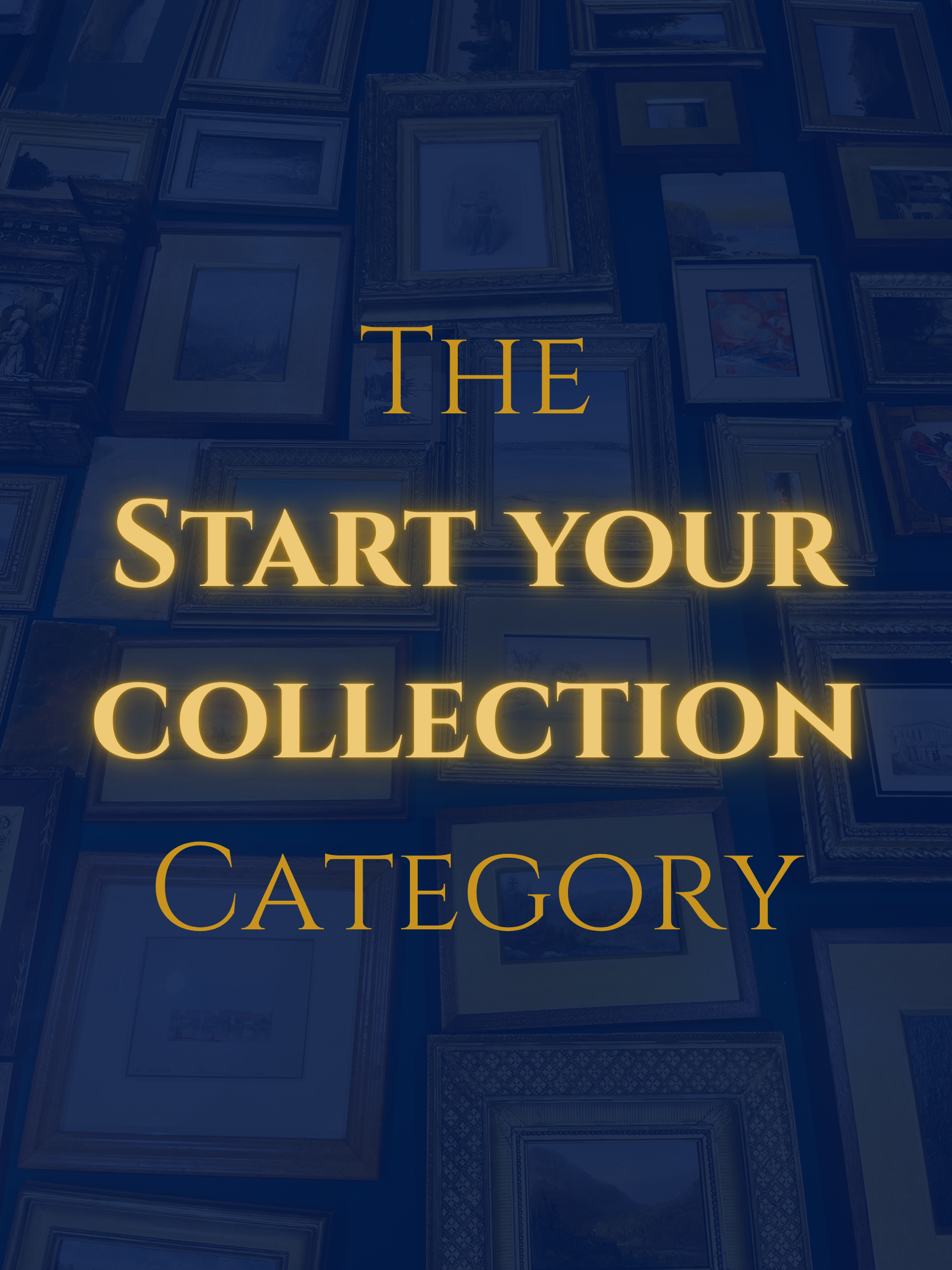 The Start Your Collection Category!