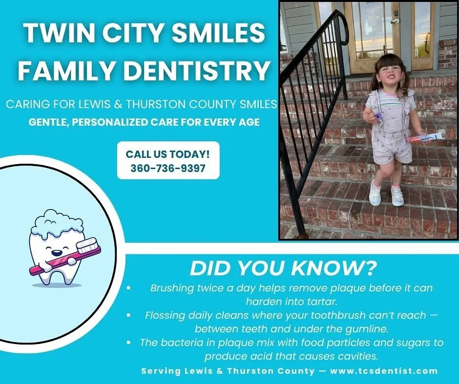 🦷 Healthy Smiles Start Here!
Brushing twice a day and flossing daily keeps your smile bright and cavity-free. 💙

At Twin City Smiles Family Dentistry, we care for smiles across Lewis &amp; Thurston County, WA &mdash; from first teeth to full family