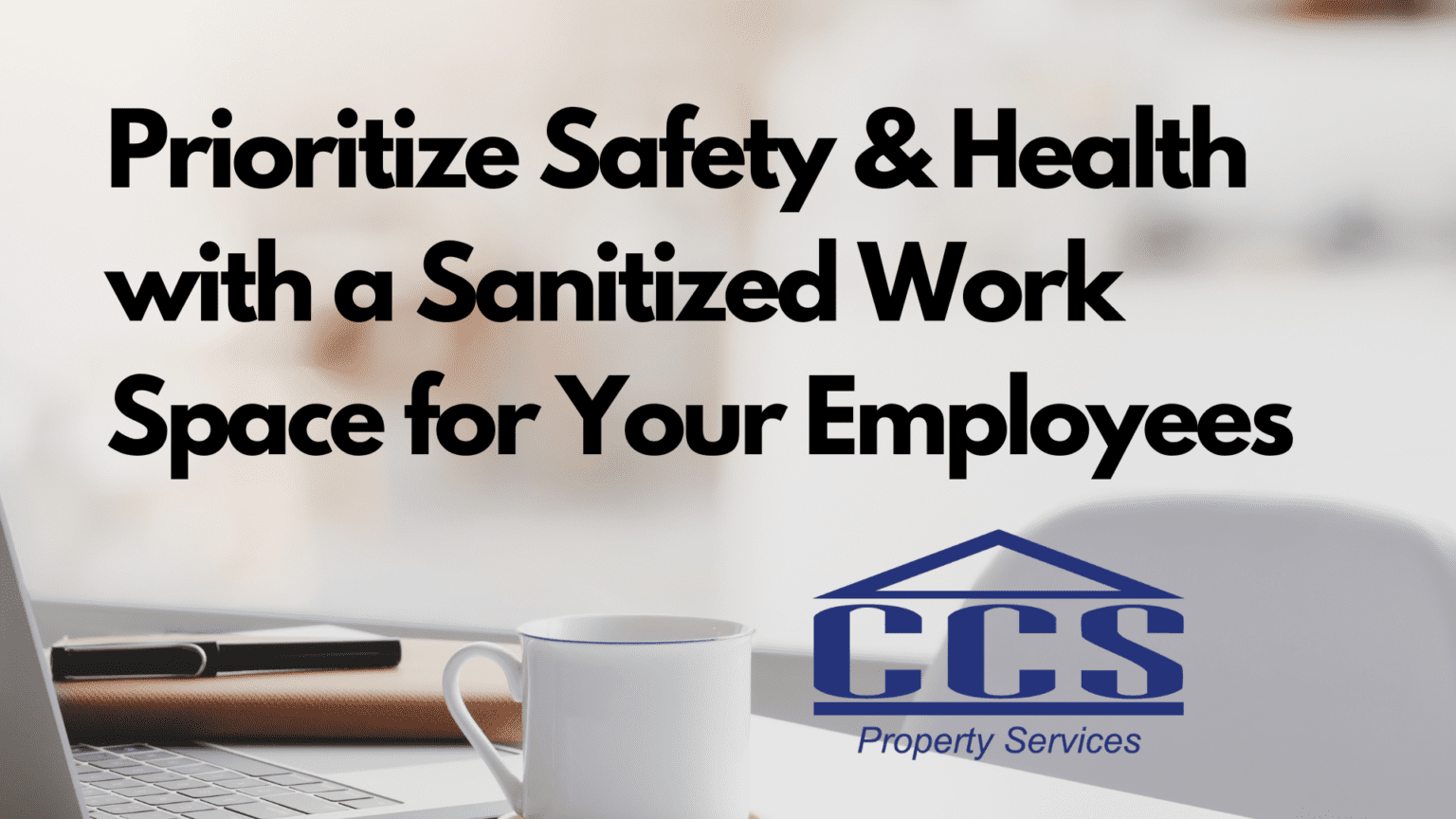 Prioritize the Health of Your Employees with CCS Property Services