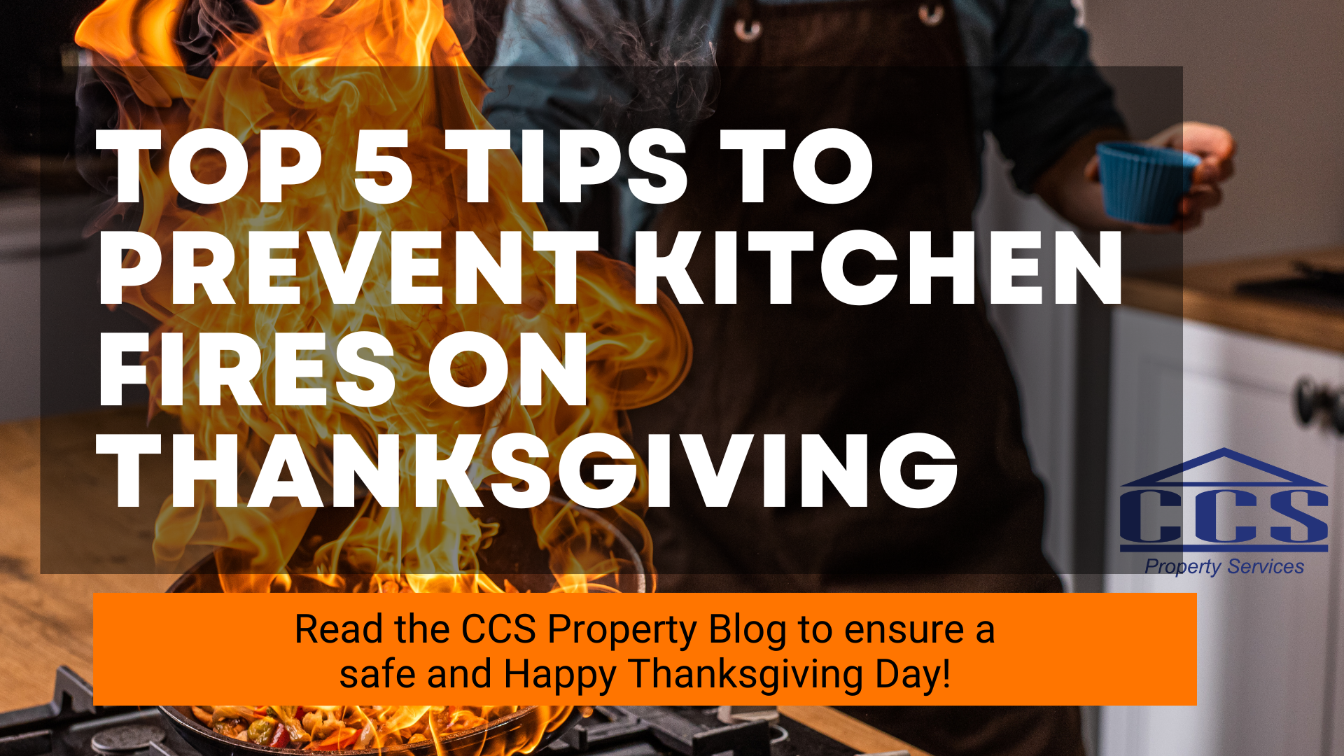 Top 5 Tips To Prevent Kitchen Fires on Thanksgiving from CCS Property Services