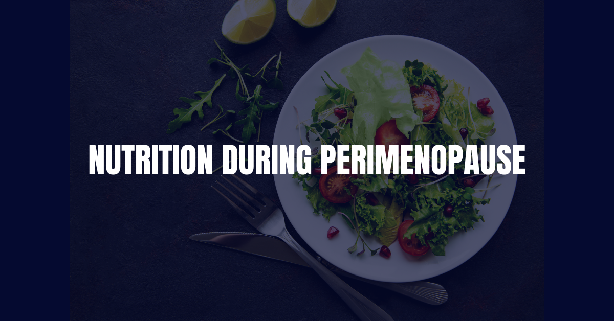 Nutrition During Perimenopause