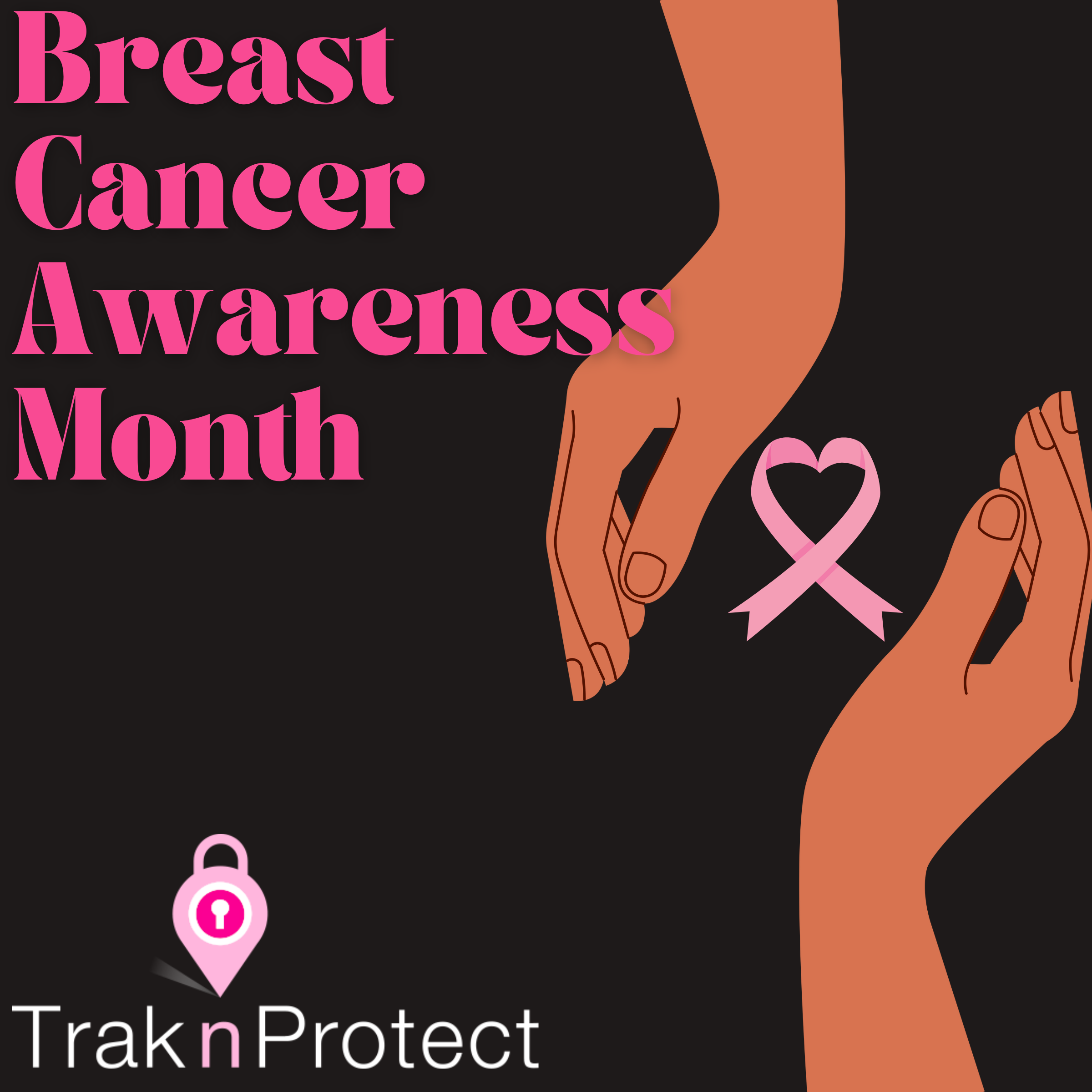 Graphic promoting Breast Cancer Awareness Month, with illustrations of two hands, one holding a pink ribbon shaped like a heart, and text in pink and white on a black background.