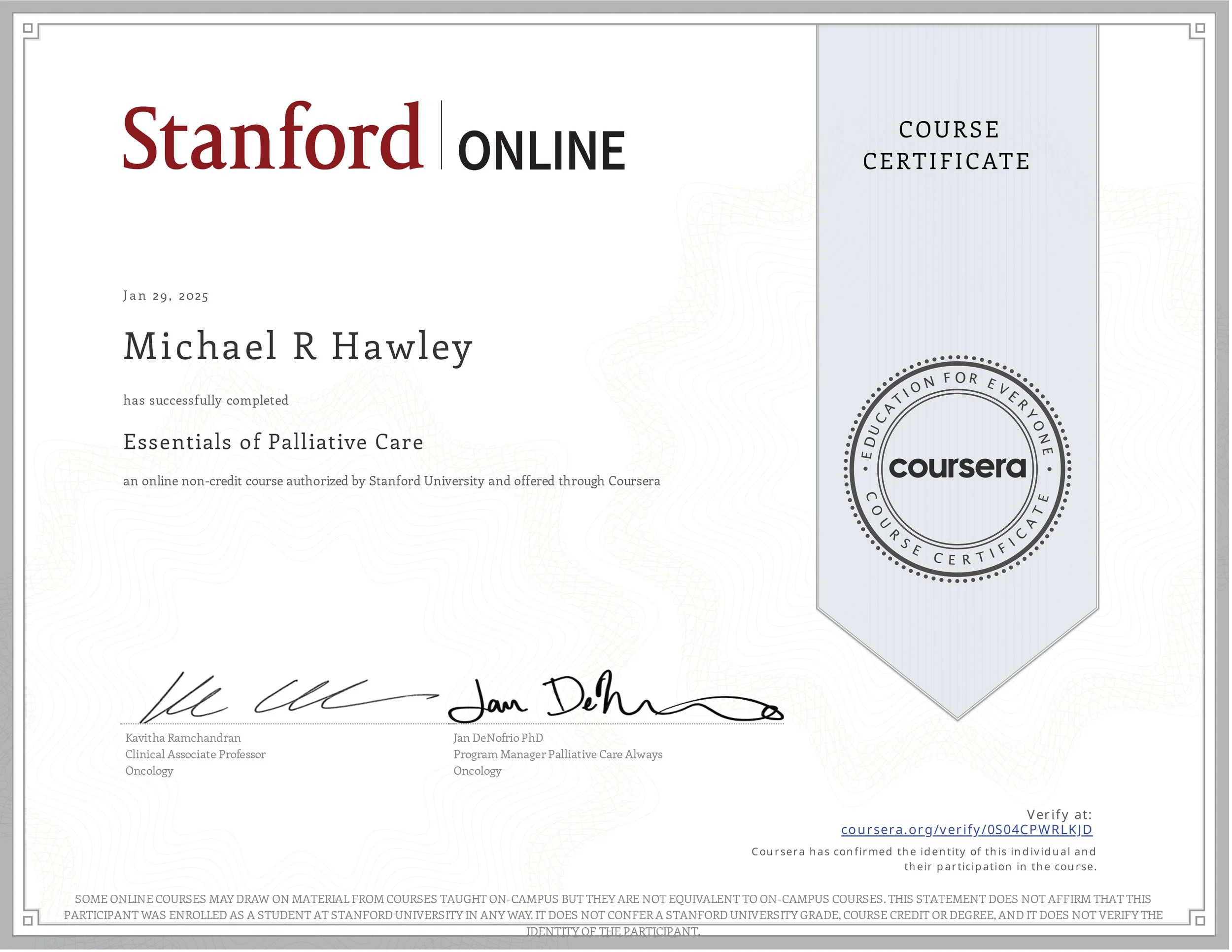 Online course certificate from Stanford University awarded to Michael R Hawley for completing Essentials of Palliative Care, issued on January 29, 2025, signed by Kavitha Ramchandran and Jan DeNofrio, with Coursera logo and seal.
