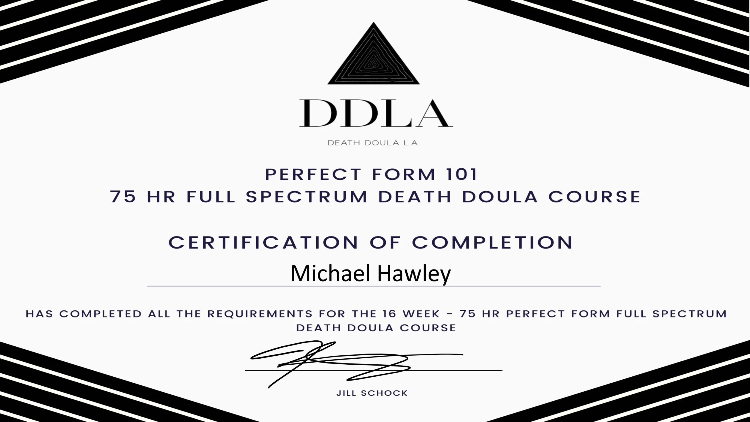 Certificate of completion for a 75-hour full spectrum death doula course issued to Michael Hawley by Death Doula L.A., with signature of Jill Schock and black and white striped border.