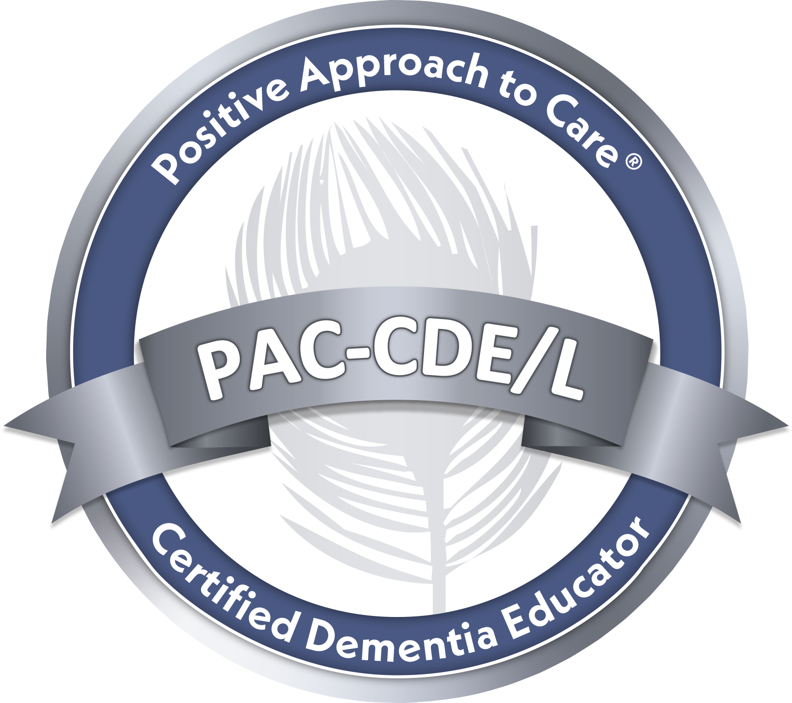 Badge with a blue border that says 'Positive Approach to Care' at the top and 'Certified Dementia Educator' at the bottom. Centered is a gray ribbon with 'PAC-CDE/L' written on it, and a background illustration of a leaf.
