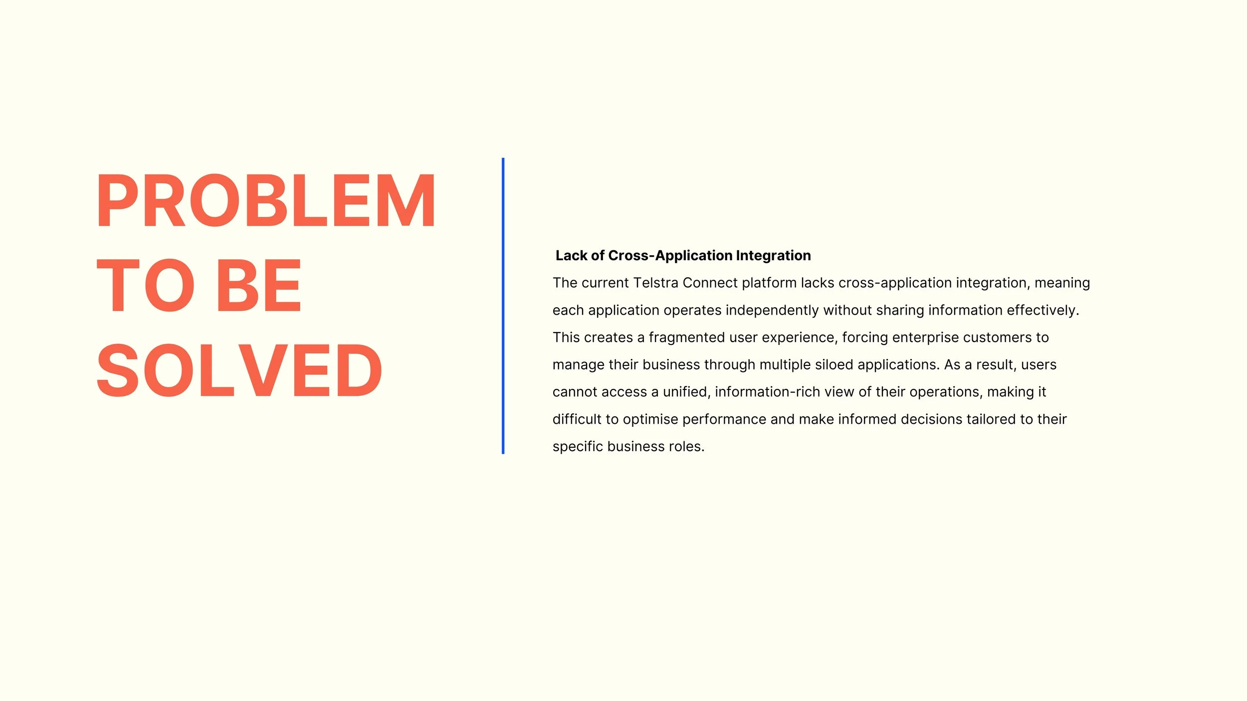 Problem definition — the current platform creates a fragmented and inefficient user experience for enterprise and business customers.