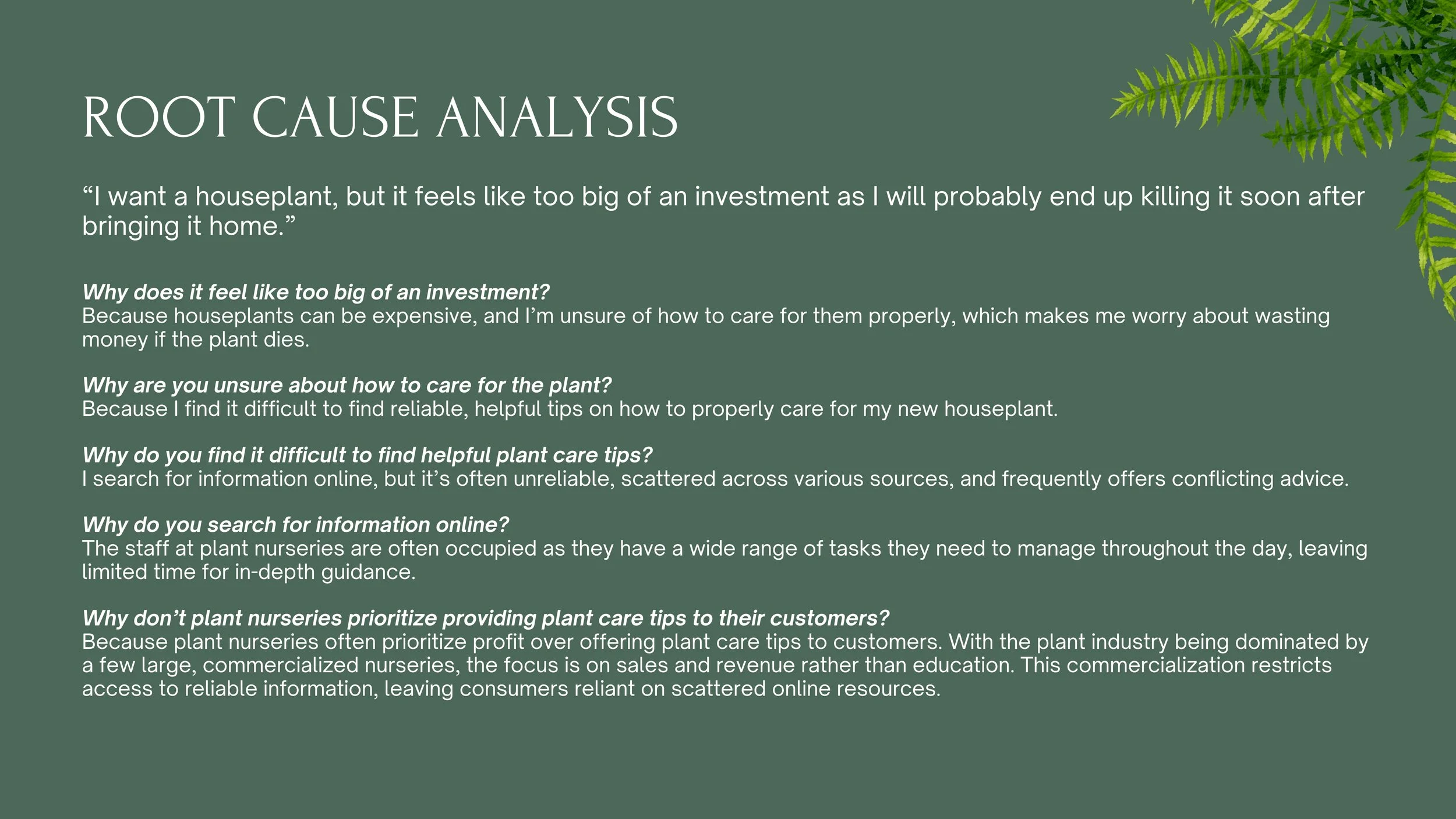 Root cause analysis to identify the underlying user problem.