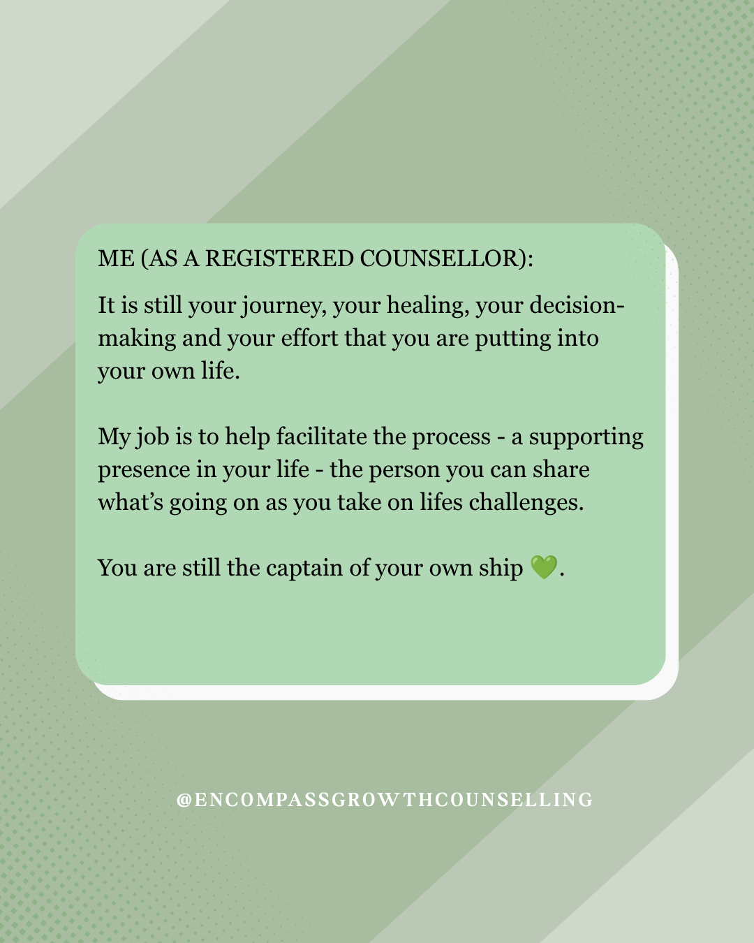 A digital graphic with a light green background and darker green diagonal stripes. In the center, a rounded rectangle contains a message about personal growth and counseling, with a small green heart at the end. Text mentions support, healing, and being the captain of one's own ship.