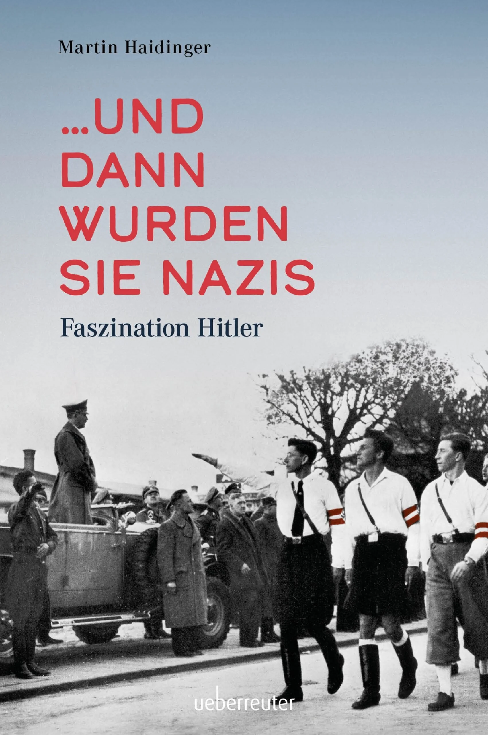 Buchcover: ...und dann wurden sie Nazis.