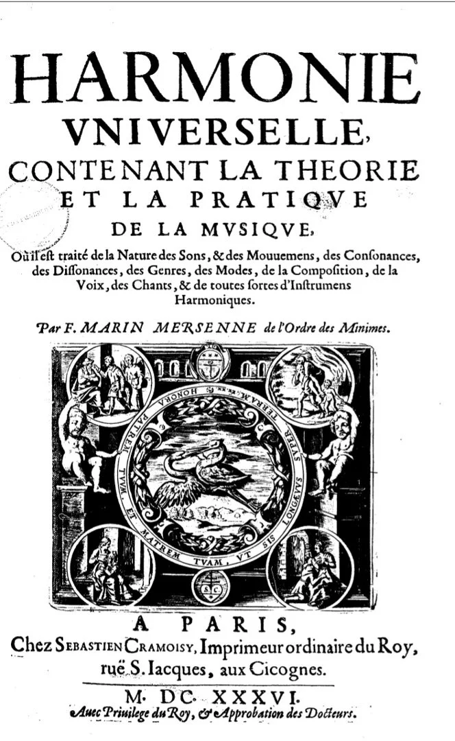 Universal Harmony by Marin Mersenne, published 1636 CE