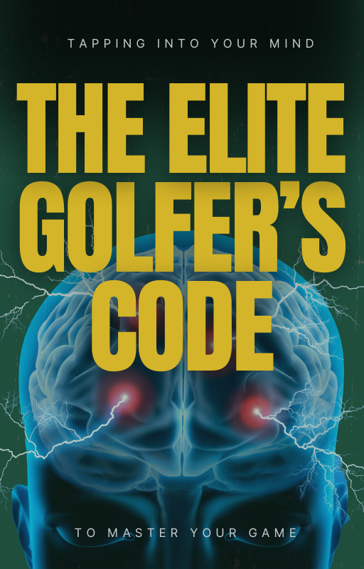 The Elite Golfer's Code - Golf Mindset 16 Week Program