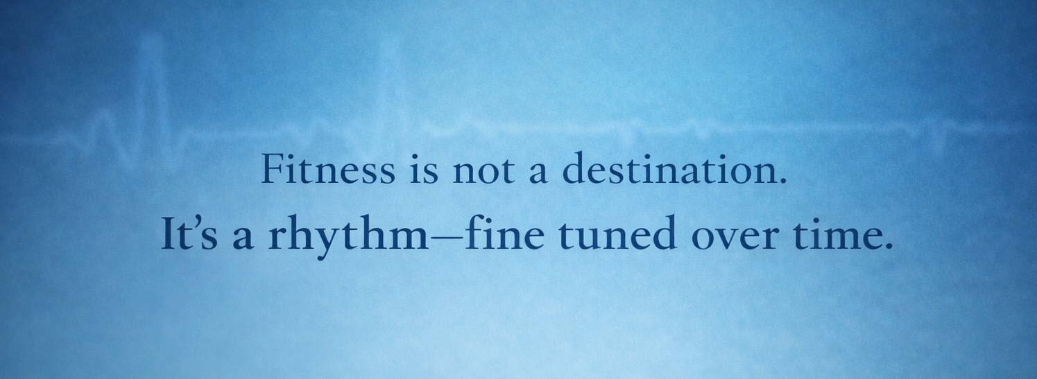 Blue background with motivational quote about fitness, emphasizing rhythm and tuning over destination.