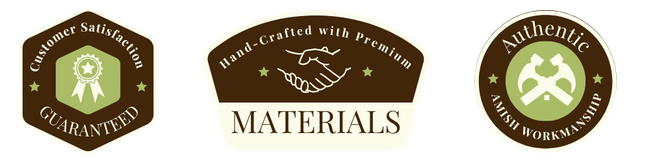 Three badges or labels, from left to right: "Customer Satisfaction Guaranteed," "Hand-Crafted with Premium Materials," and "Authentic Amish Workmanship."