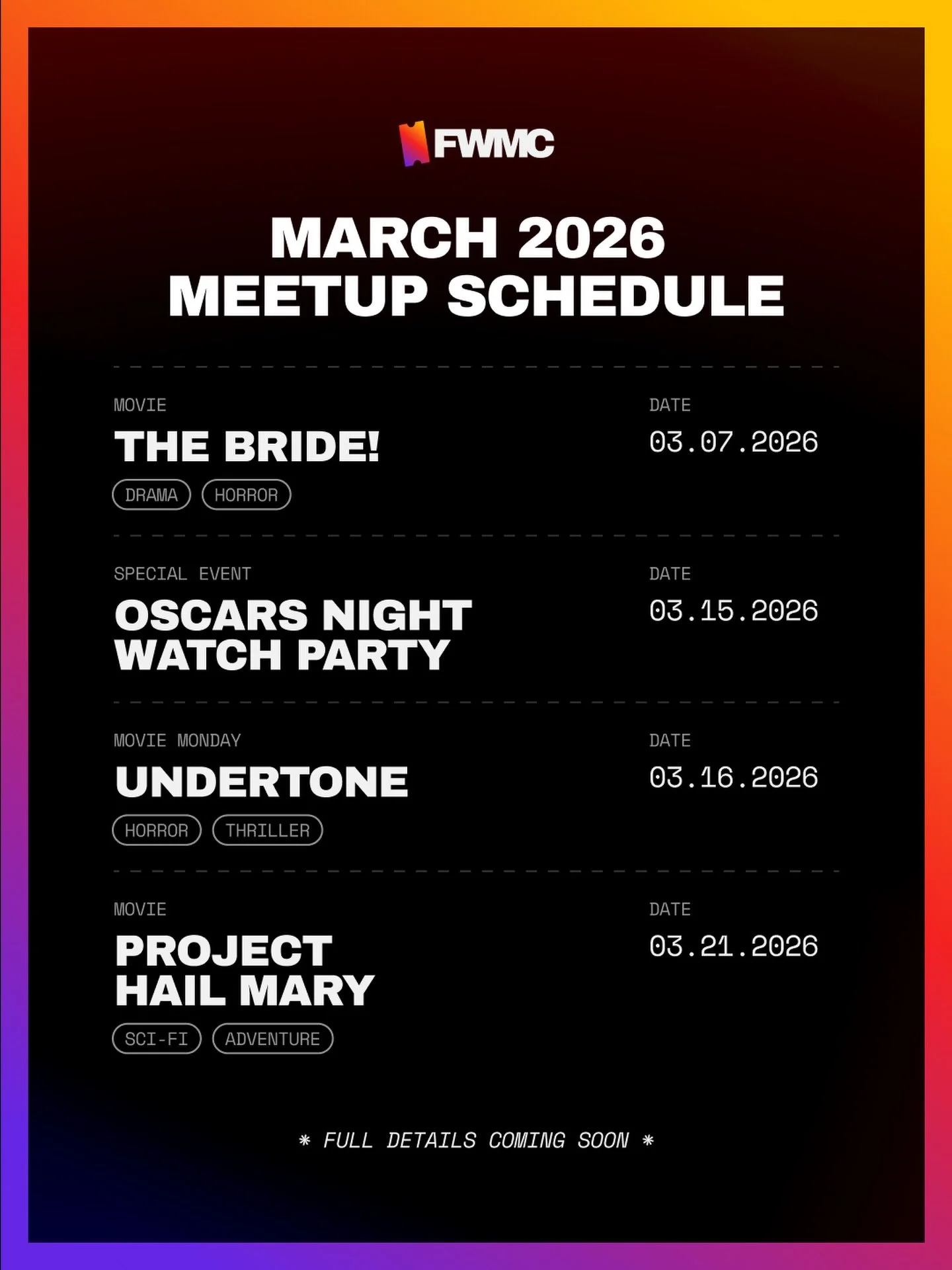 March 2026 meetup schedule is live!

Still working on details for The Bride! and the Oscars Night Watch Party.

Movie Monday &amp; Project Hail Mary event details are finalized. Tickets are already available. Check the website for more details.

Look