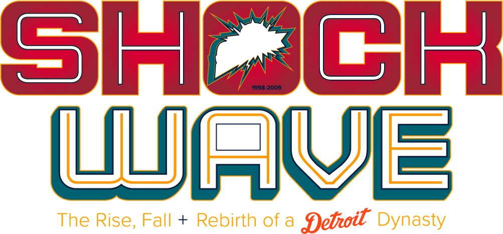 SHOCKWAVE: The Rise, Fall + Rebirth of a Detroit Dynasty