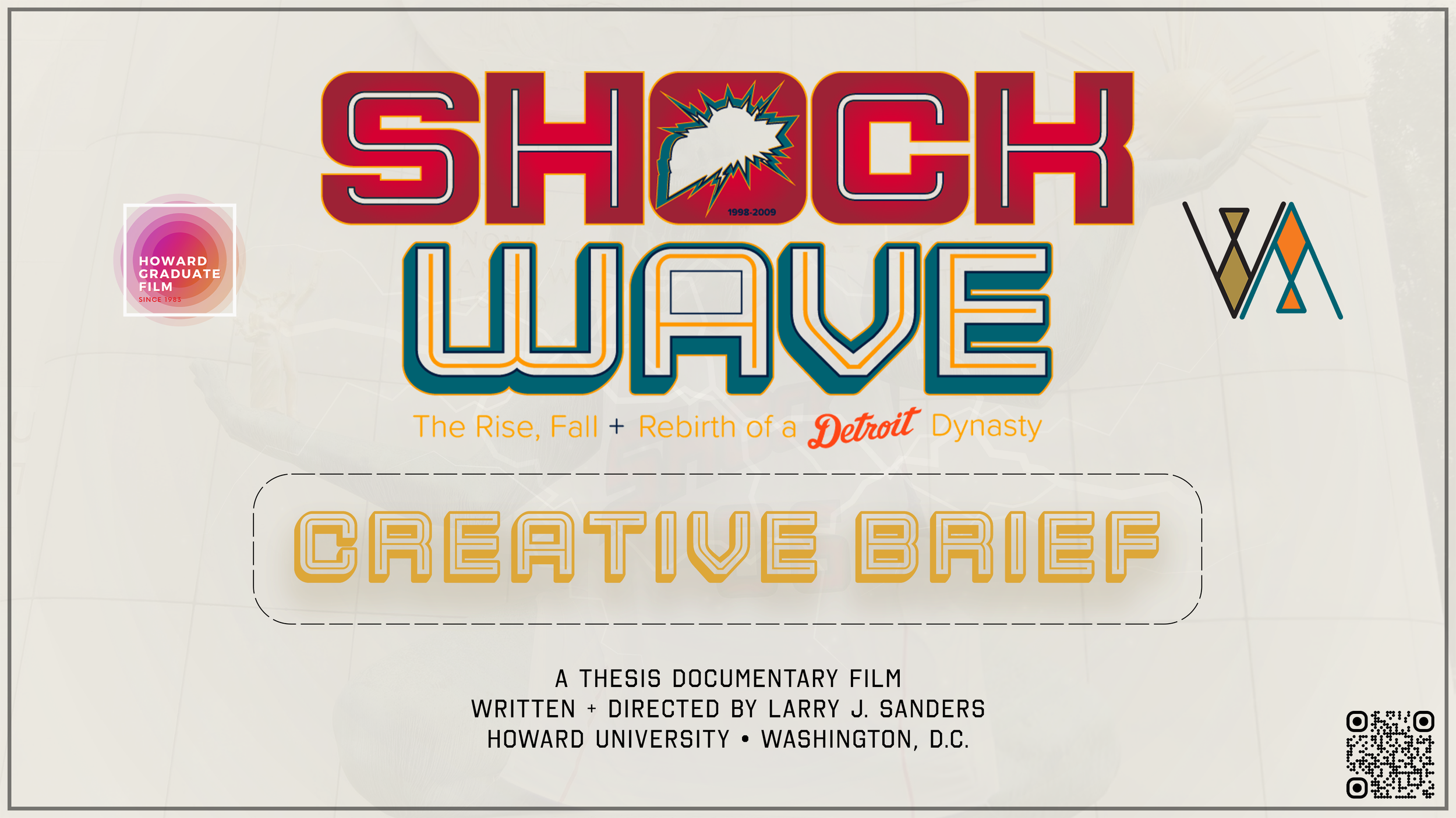 Documentary film poster titled "Shock Wave: The Rise, Fall + Rebirth of a Detroit Dynasty" featuring the name "Creative Brief" and a small Howard Graduate Film logo in the top left corner, and a QR code in the bottom right corner.