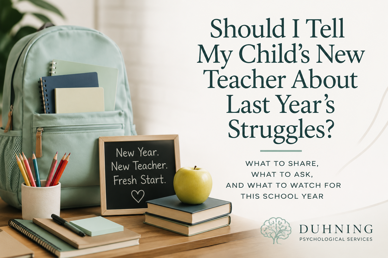 Should I Tell My Child’s New Teacher About Last Year’s Struggles?