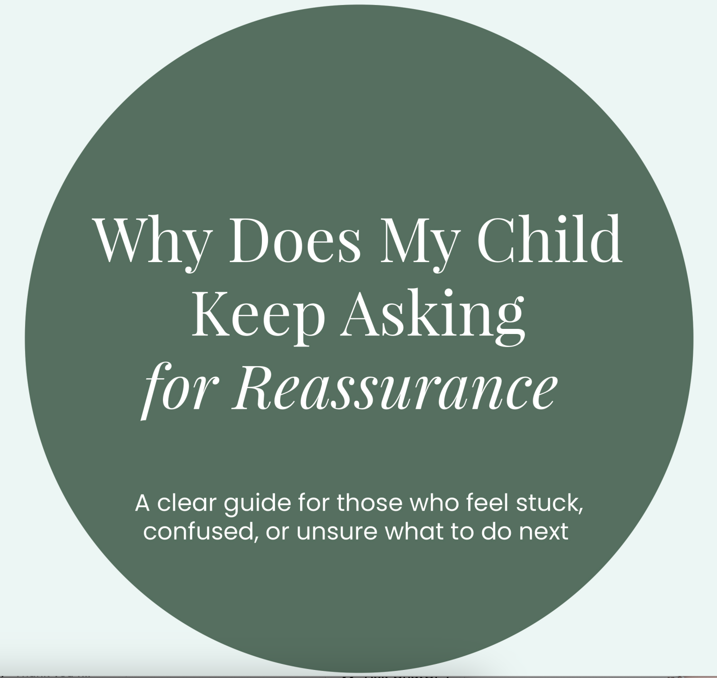 Free Parent Guide: Why Does My Child Keep Asking for Reassurance?