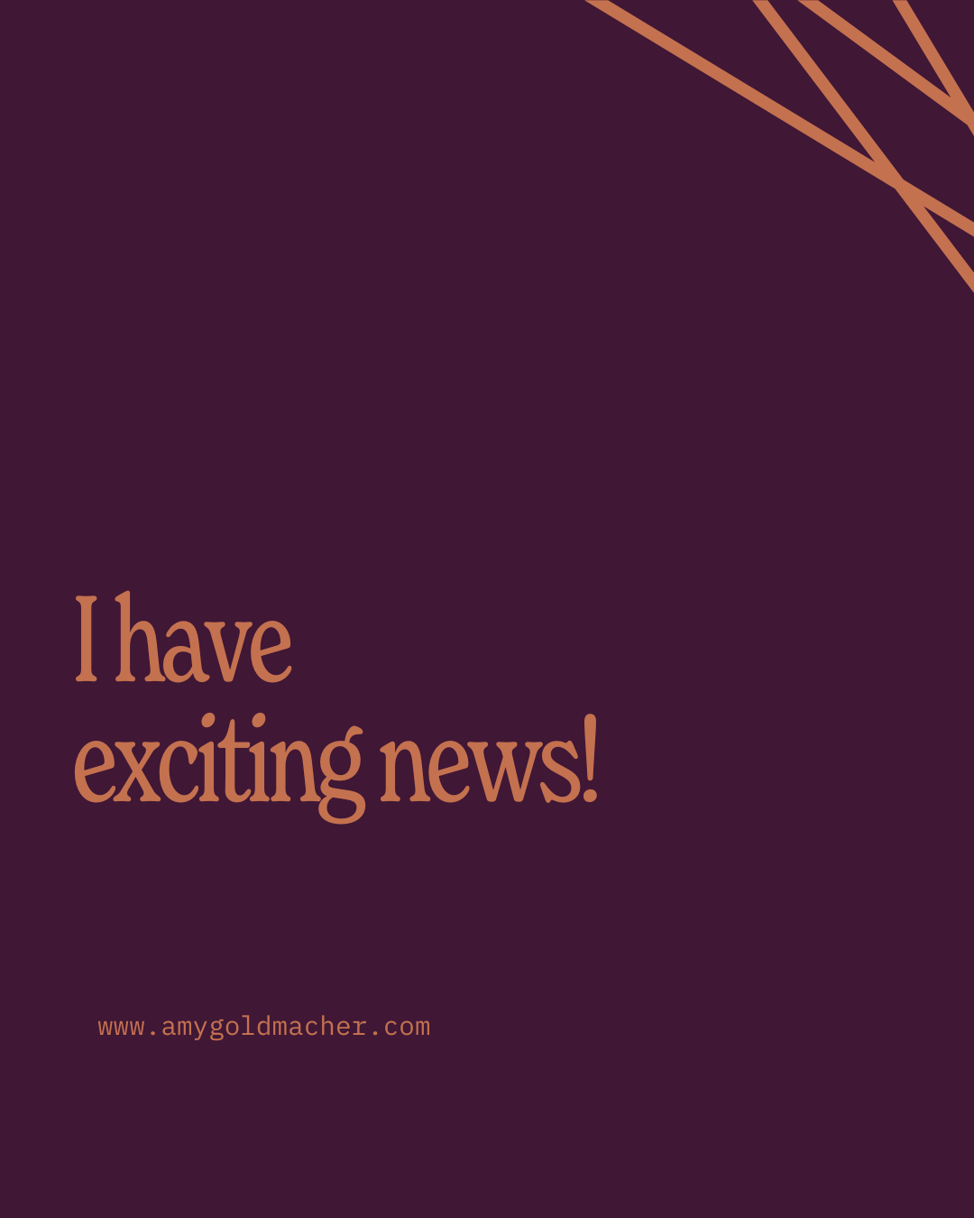 I have exciting news!