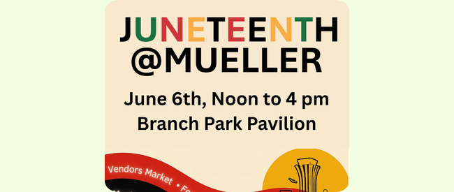 JUNETEENTH@MUELLER