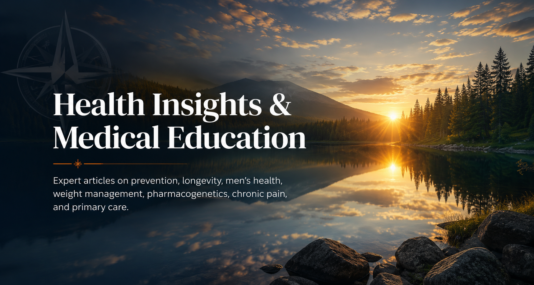 Serene landscape of a lake at sunrise with mountains and pine trees, overlaid with text reading "Health Insights & Medical Education" and a subtitle about expert articles on prevention, longevity, men's health, weight management, pharmacogenetics, chronic pain, and primary care.