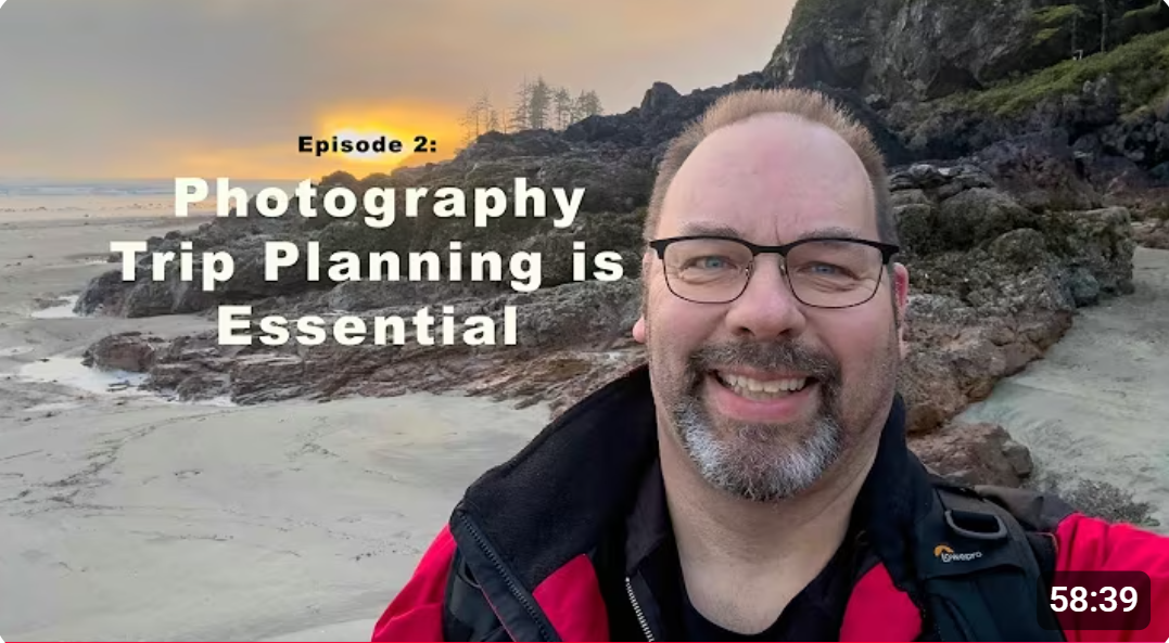 Episode 2: Photography Trip Planning is Essential
