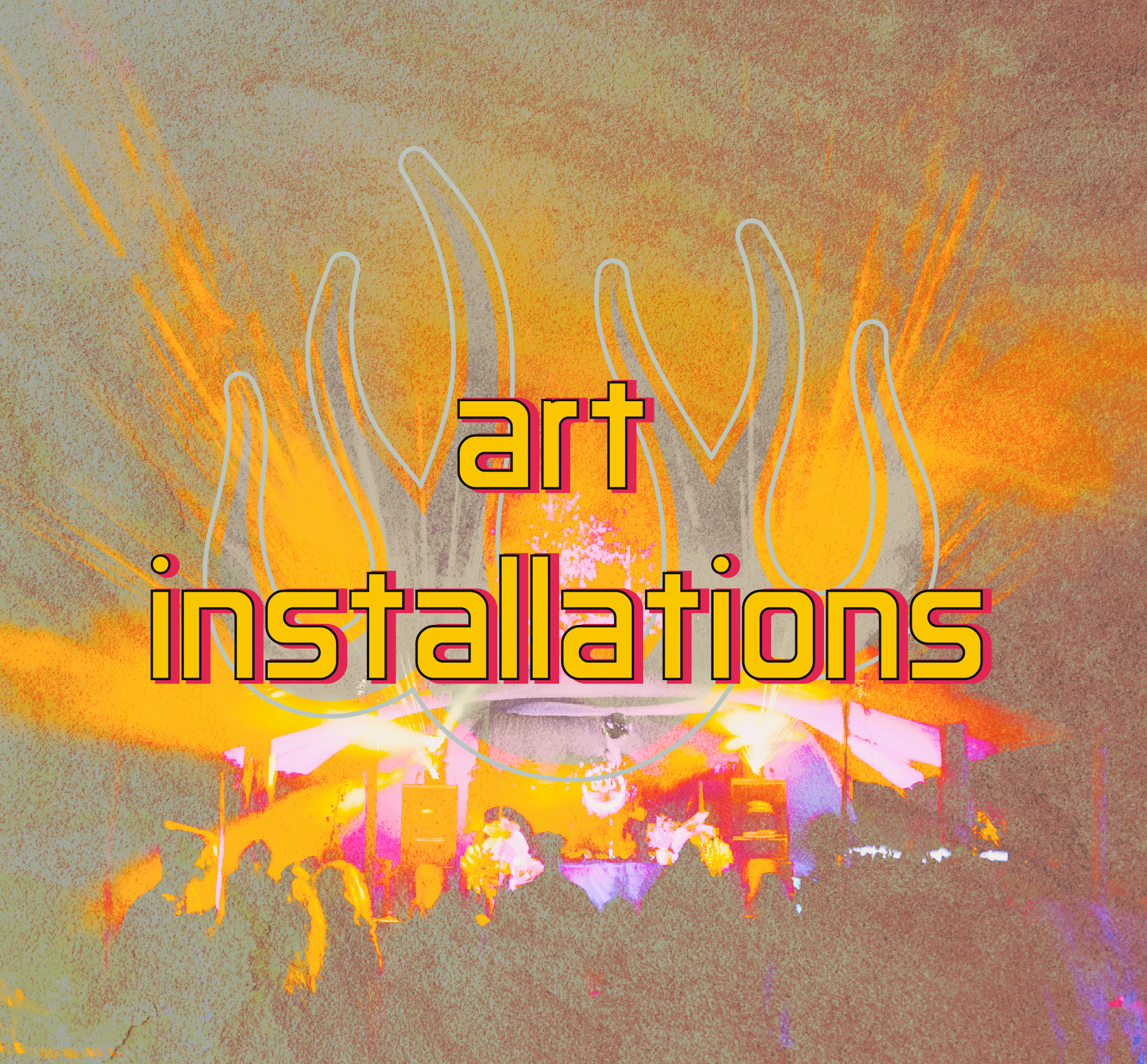 Colorful digital artwork with fire and explosion effects behind the words 'art installations' in bold yellow with red outline.
