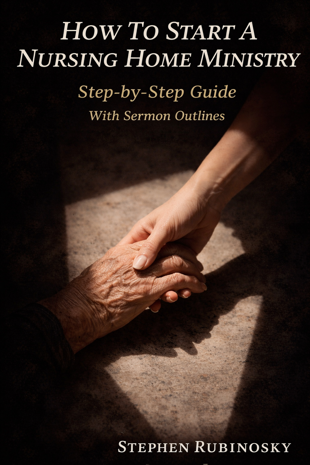 How To Start A Nursing Home Ministry Book