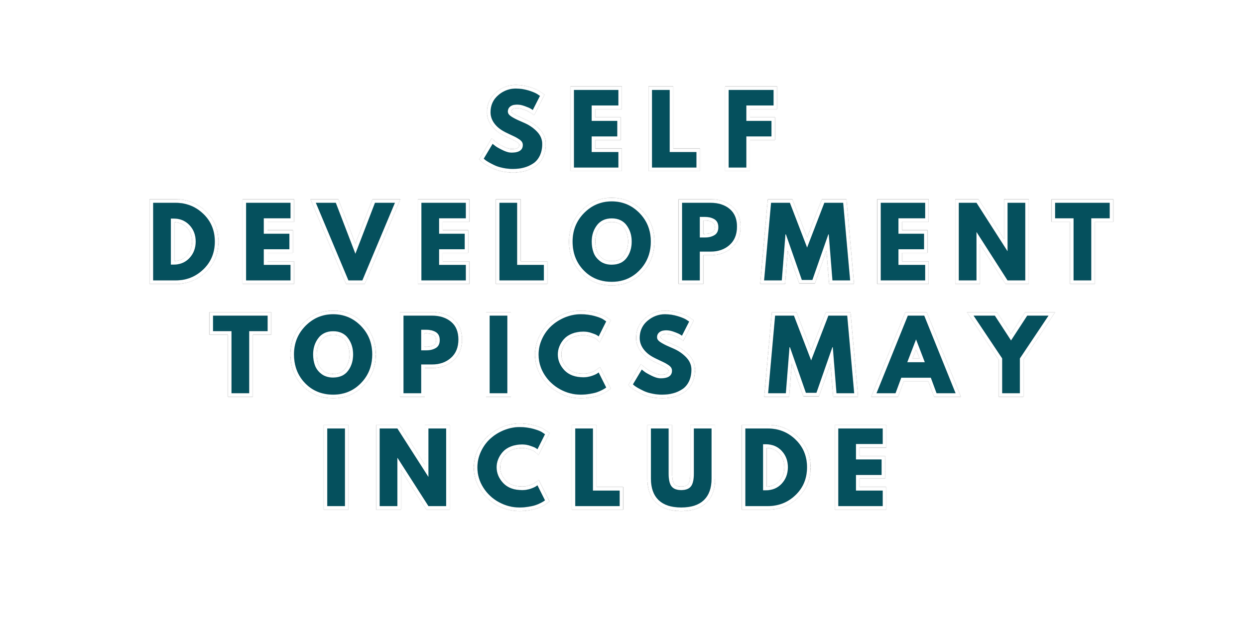 Text reading 'Self Development Topics May Include' on a black background.