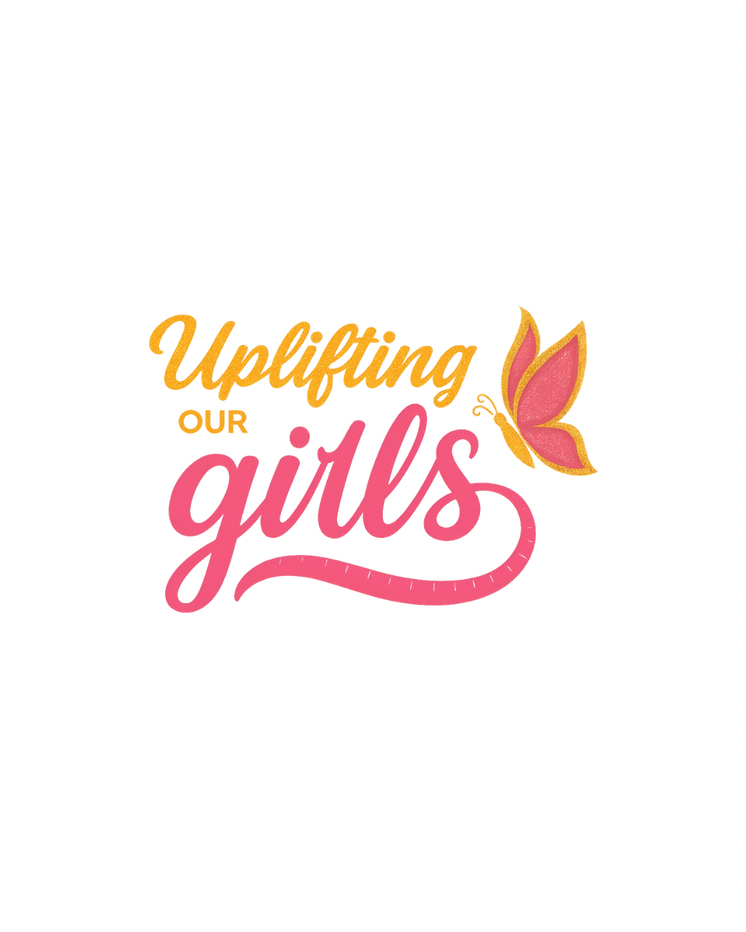 Uplifting Our Girls is Here.