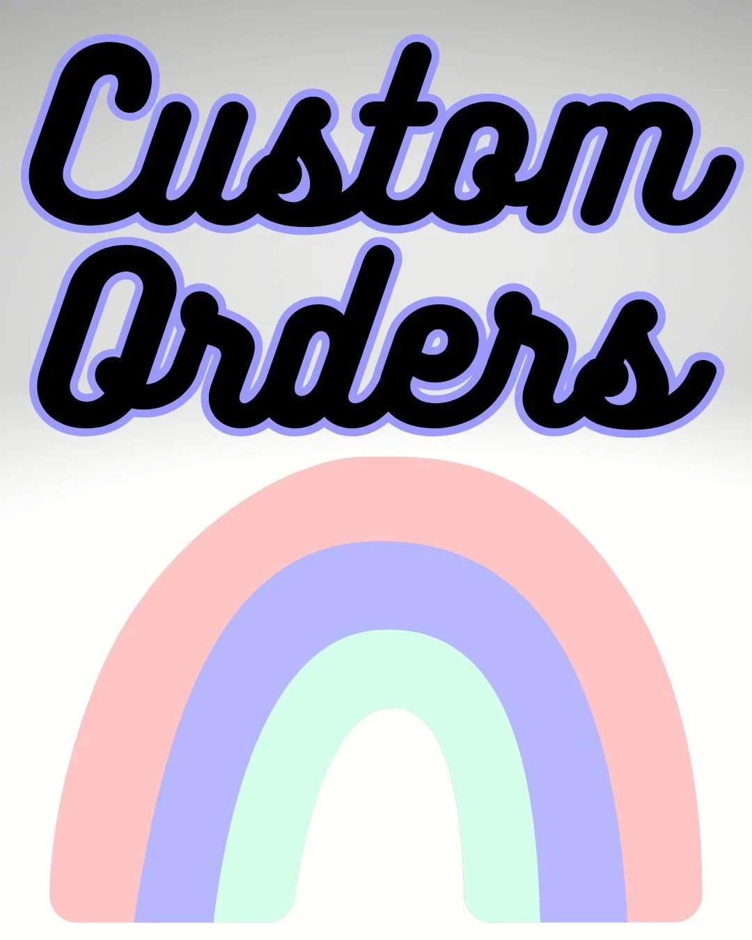 Custom Orders