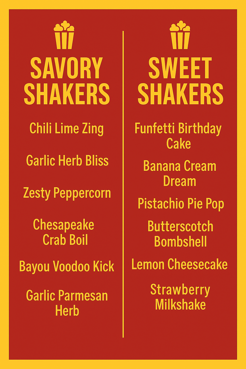Menu board divided into savory and sweet shakers sections. Savory options include Chili Lime Zing, Garlic Herb Bliss, Zesty Peppercorn, Chesapeake Crab Boil, Bayou Voodoo Kick, Garlic Parmesan Herb. Sweet options include Funfetti Birthday Cake, Banana Cream Dream, Pistachio Pie Pop, Butterscotch Bombshell, Lemon Cheesecake, Strawberry Milkshake.
