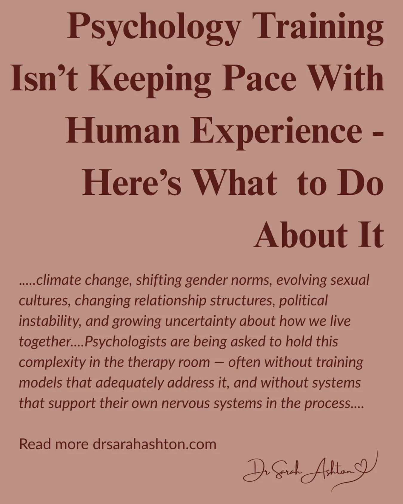 Psychology Training Isn&rsquo;t Keeping Pace With Human Experience &mdash; Here&rsquo;s What We Need to Do About It

&hellip;climate change, shifting gender norms, evolving sexual cultures, changing relationship structures, political instability, and