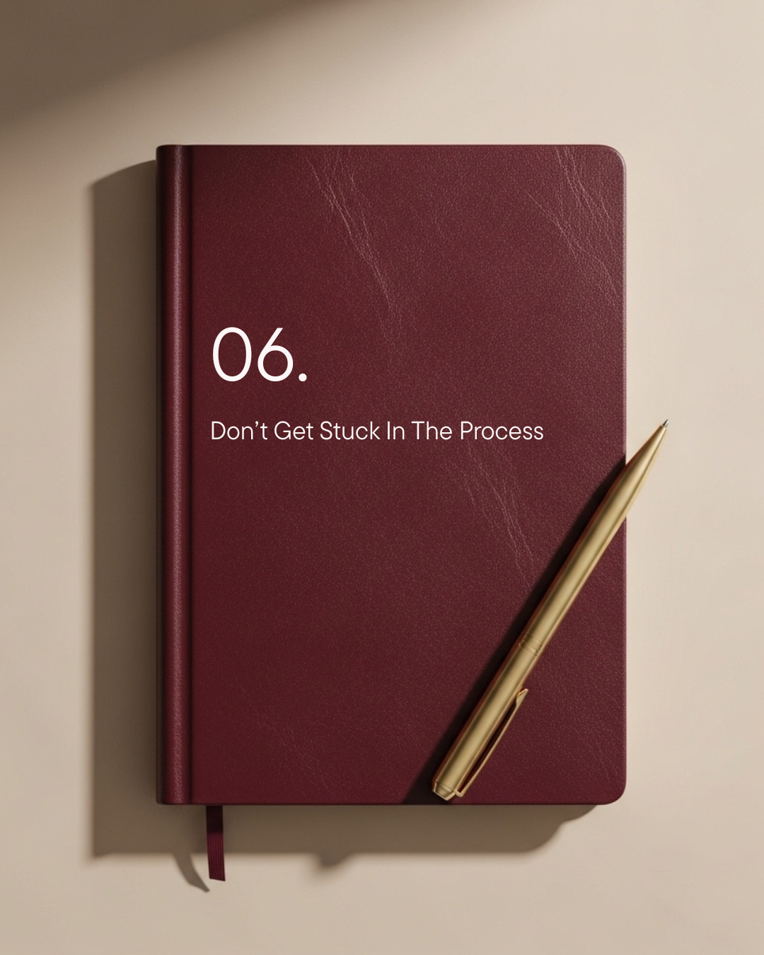Don’t Get Stuck In The Process 