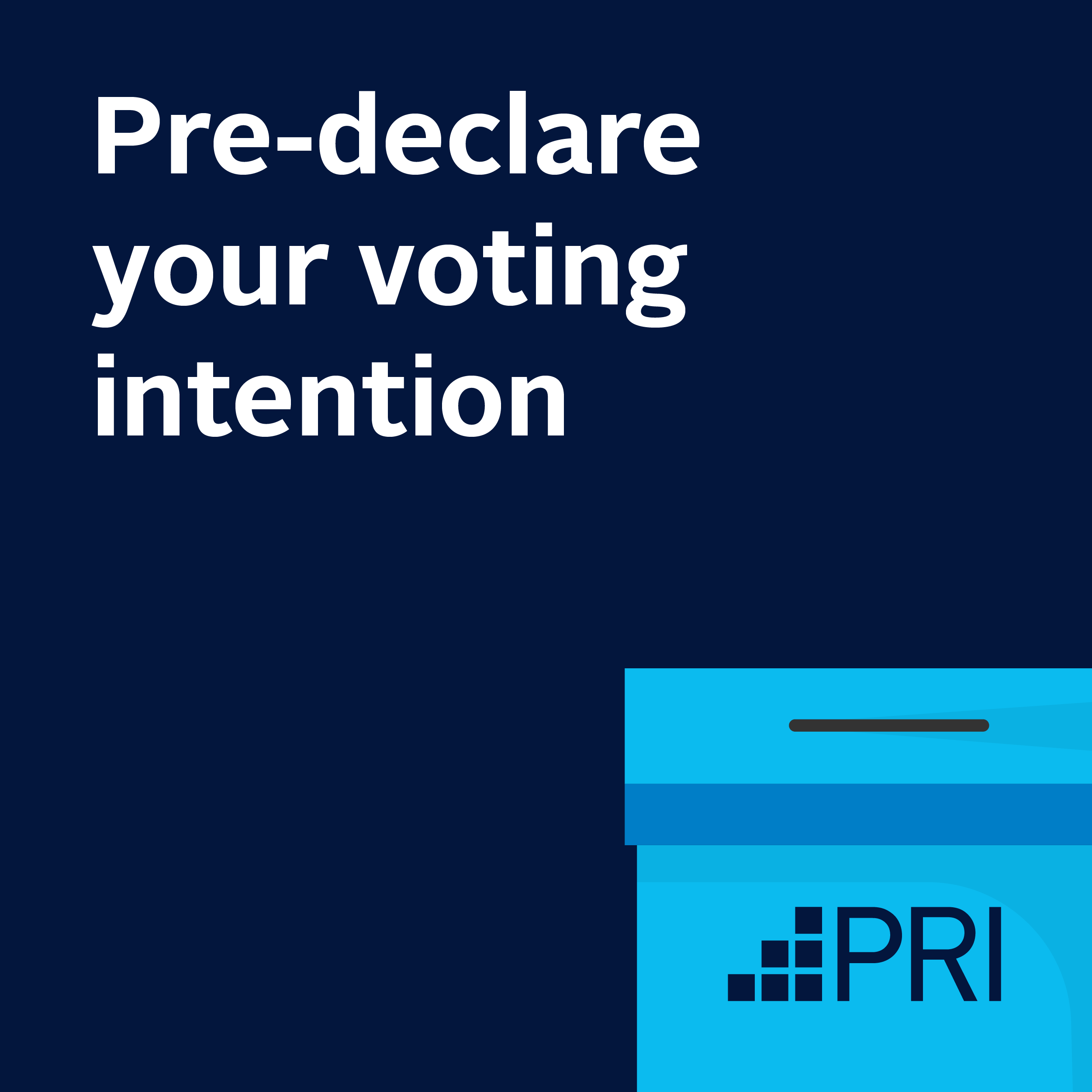 Graphic with text 'Pre-declare your voting intention' and a blue ballot box with 'PRI' logo.