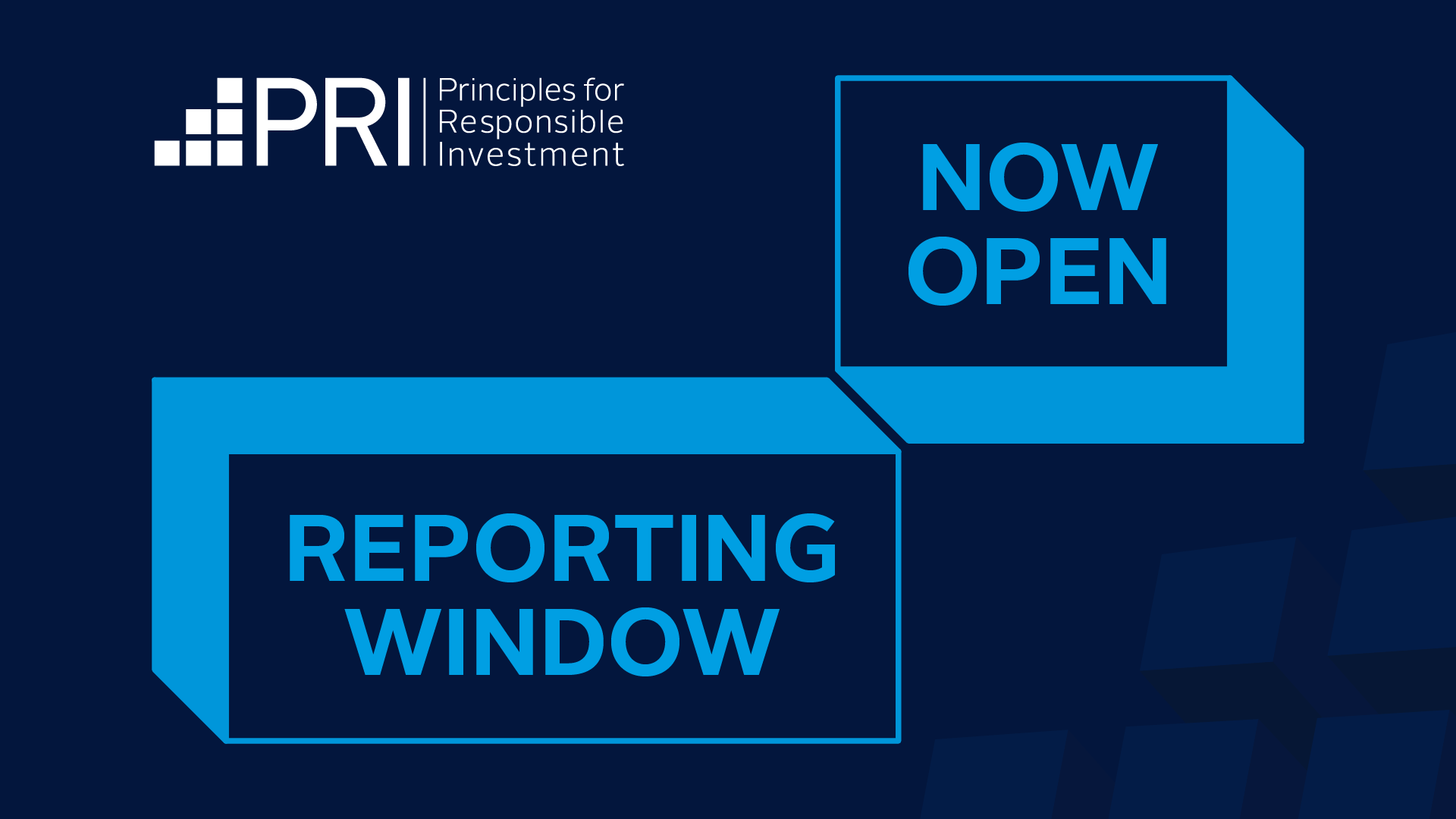 Principles for Responsible Investment reporting window banner with 'Now Open' sign on a dark blue background.