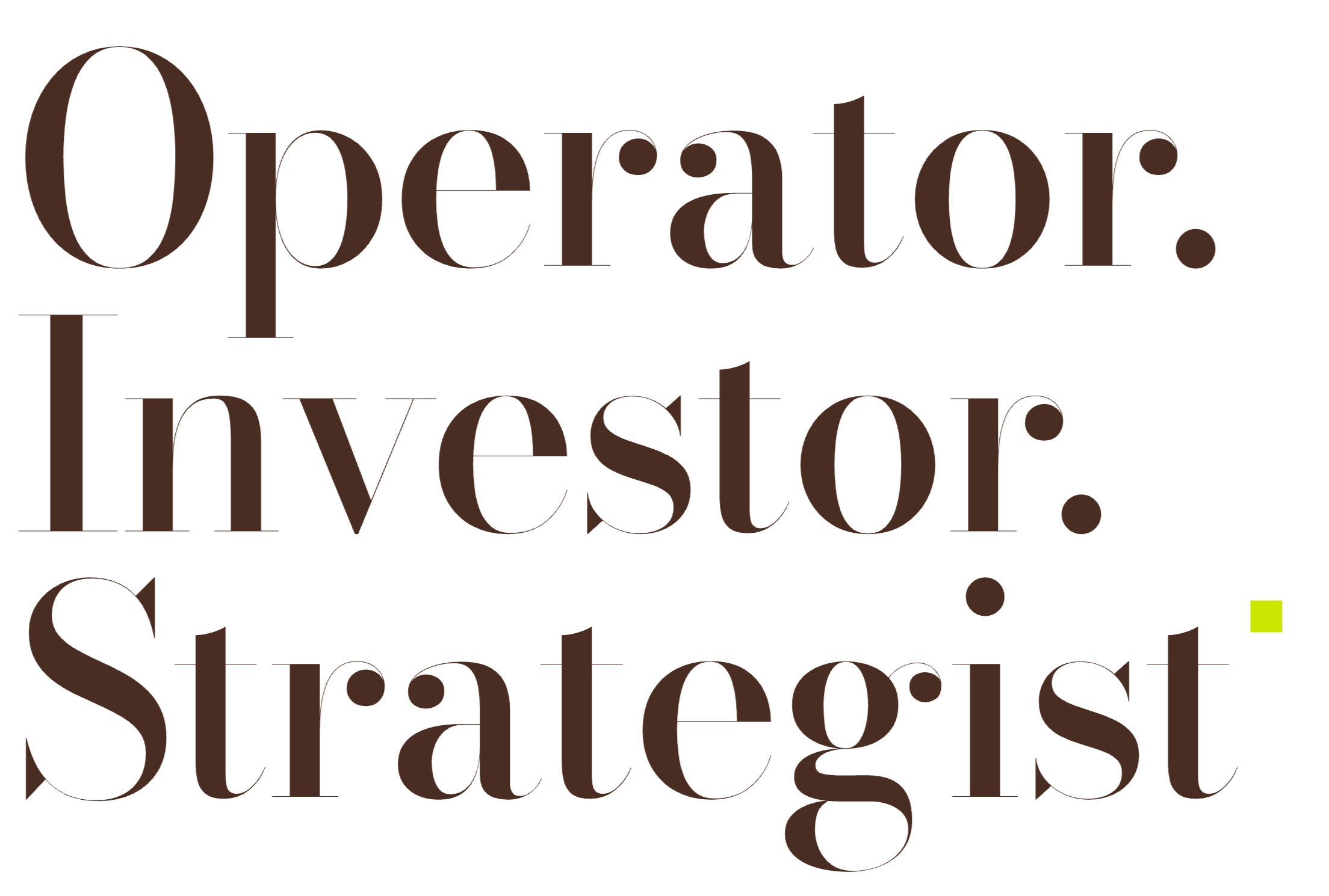 “Operator. Investor. Strategist.” — Gin Lane Advisors