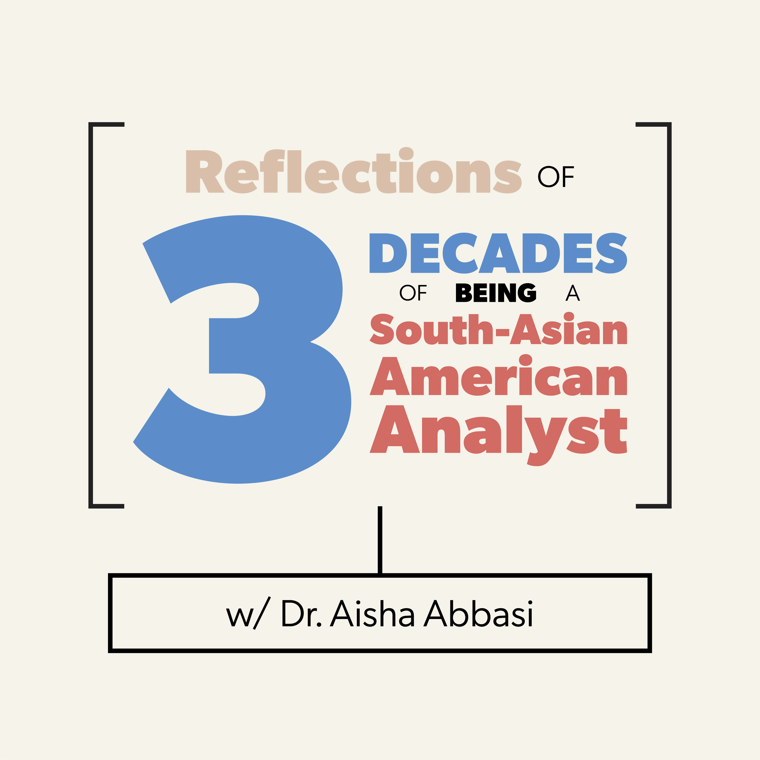 Reflections of Three Decades of Being a South-Asian American Analyst