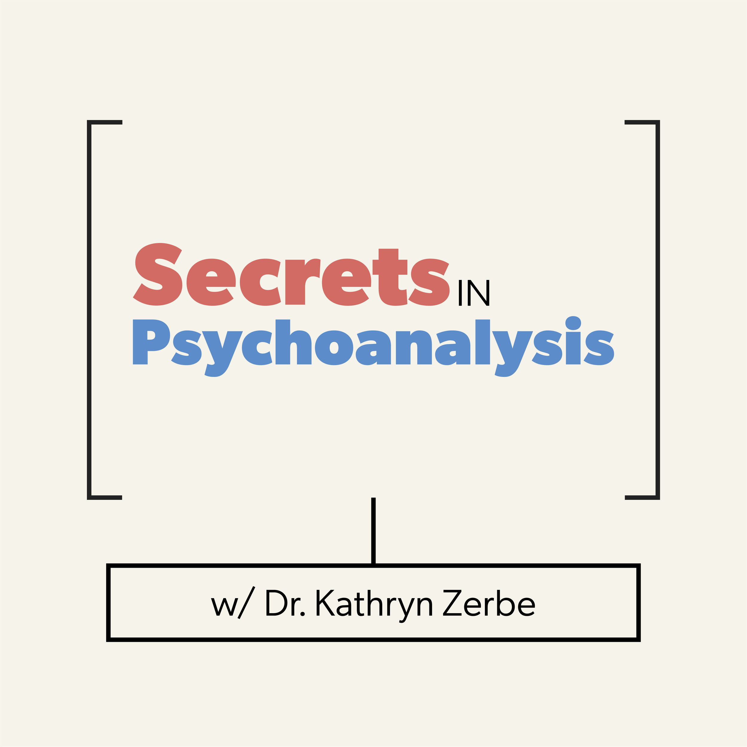 Secrets in Psychoanalysis: A Conversation with Dr. Kathryn Zerbe