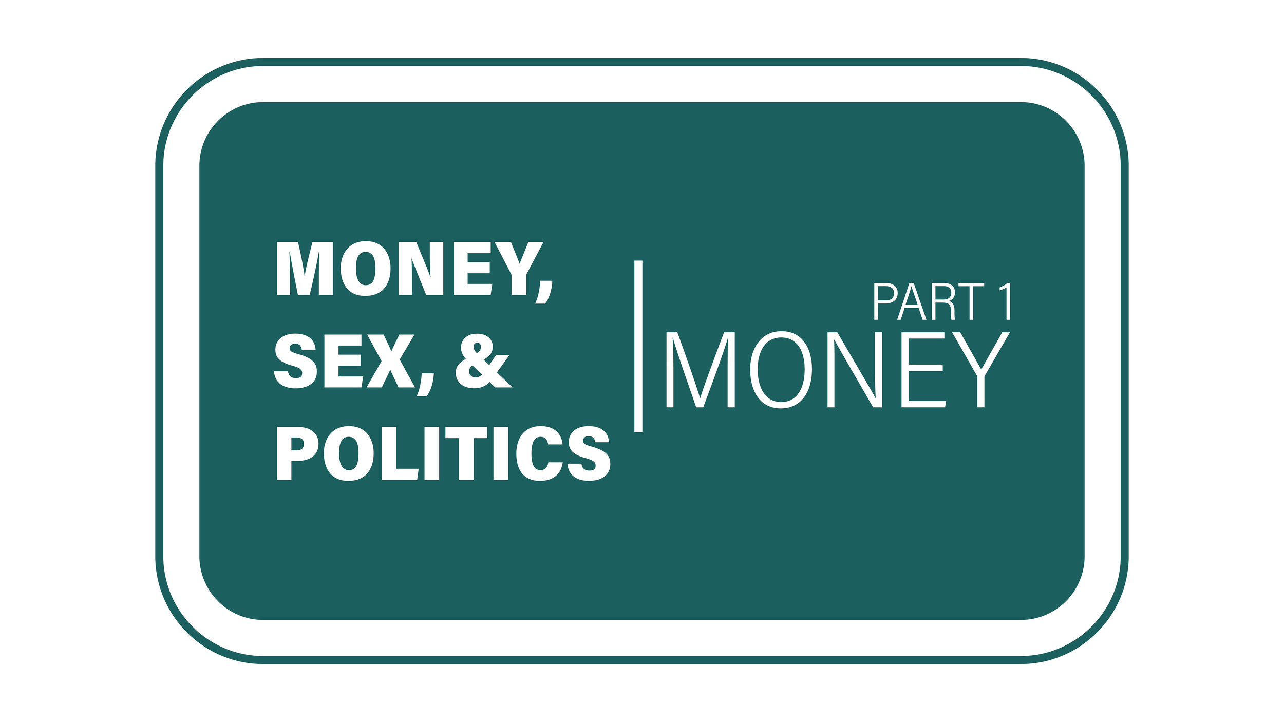 Money, Sex, and Politics Part 1 Title Card.png