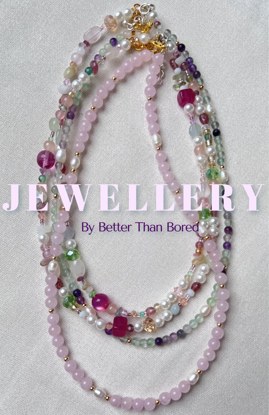 Multiple strands of colorful beaded necklaces on a white surface, with the words "Jewellery" and "By Better Than Bored" overlaid.