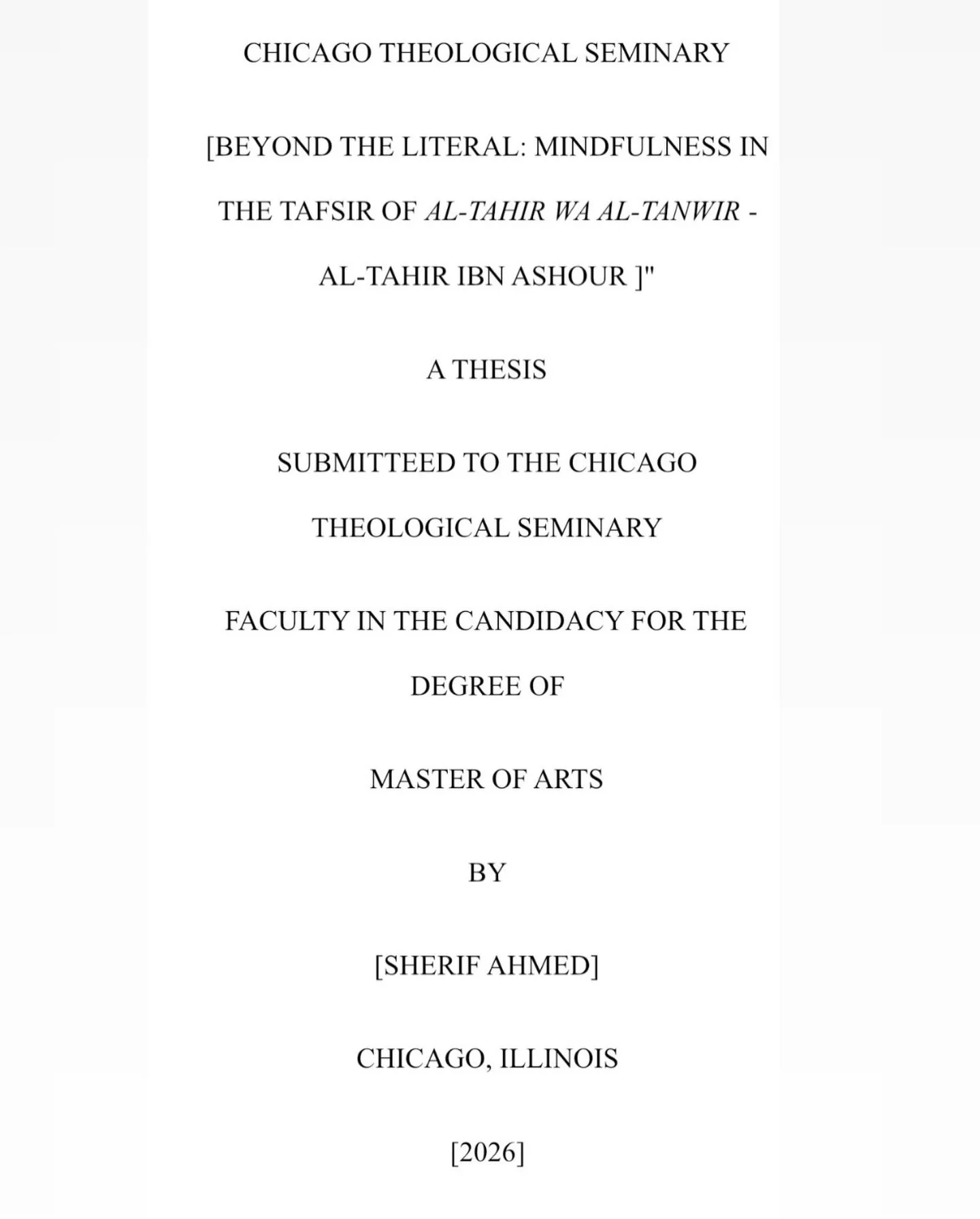 With a heart full of gratitude, I share this milestone with you all and seek your duaa. I have successfully completed the oral defense of my thesis at Chicago Theological Seminary, titled &ldquo;Beyond the Literal: Mindfulness in Quranic Exegesis of 