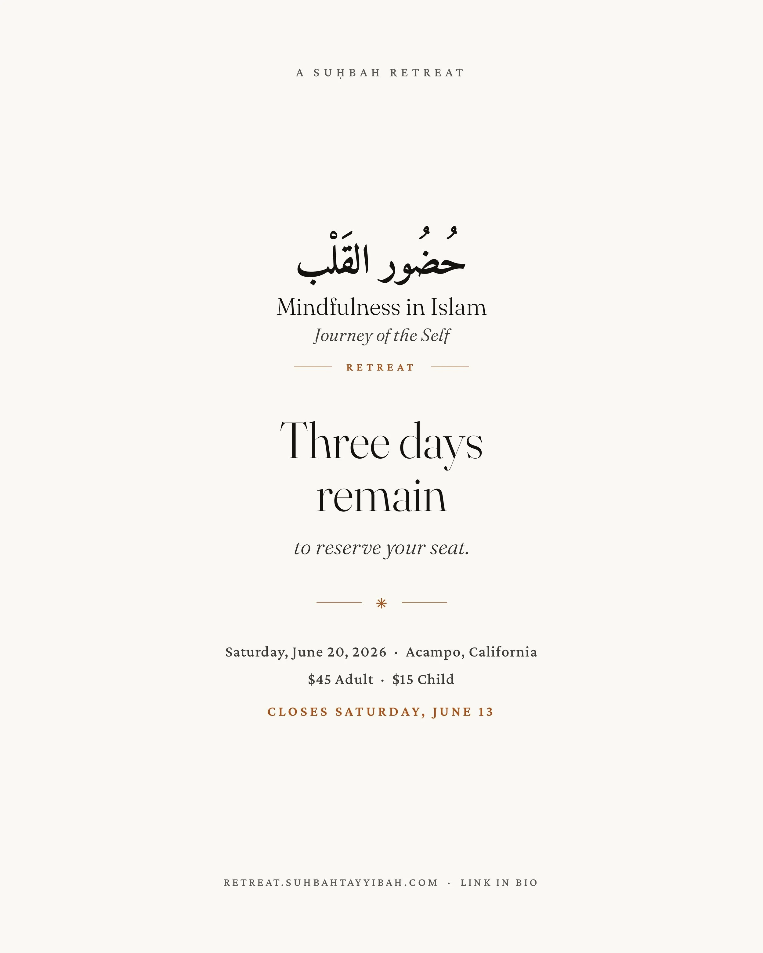This June, by the grace of Allah ﷻ, we gather for a day of Ḥuḍūr al-Qalb.

Three days remain to reserve a seat.

I know how a date can sit on the horizon until, all at once, it is here. If your heart has been leaning toward this day, let this be the 