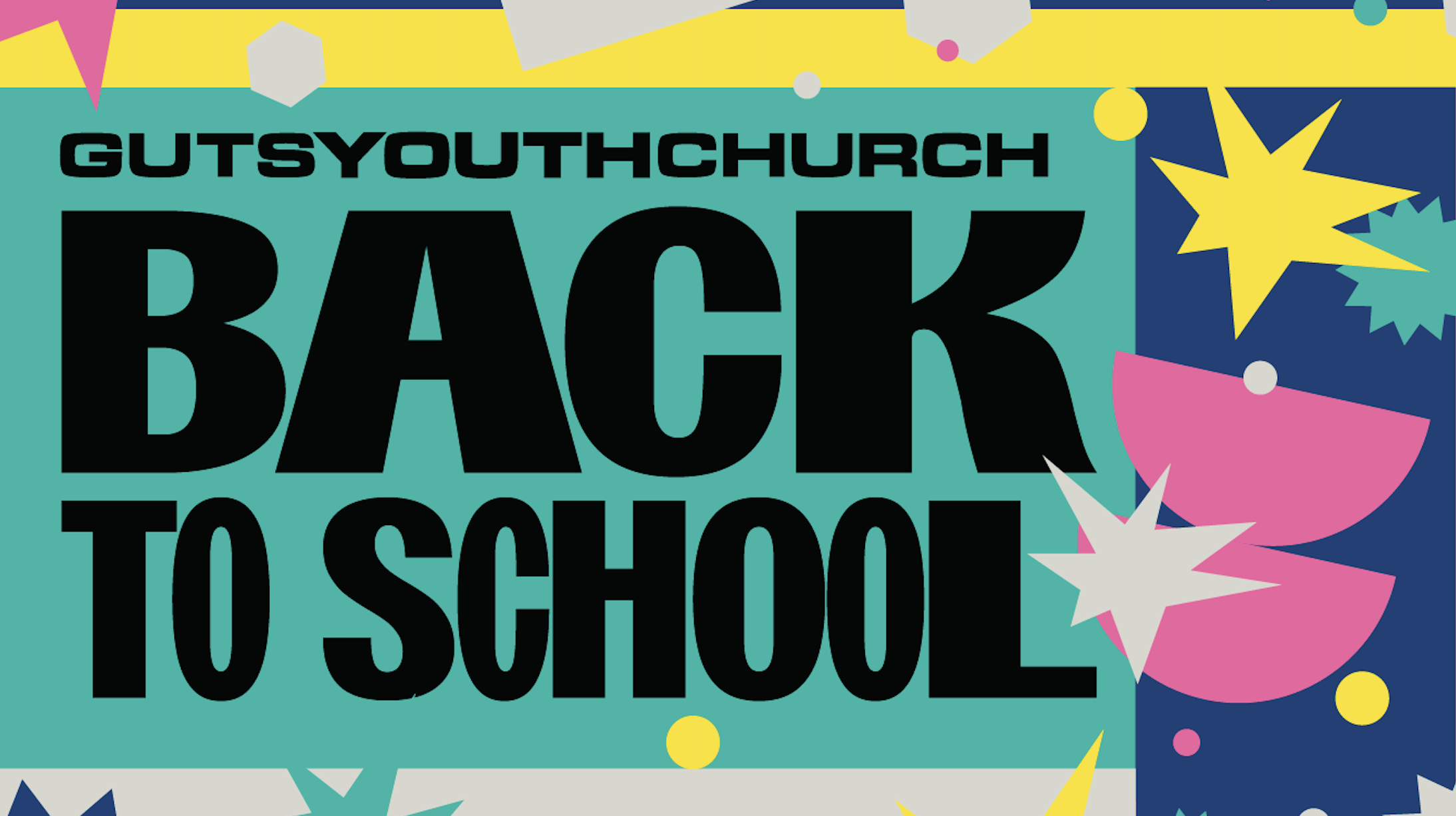 Guts Youth Church Back To School (7th-12th)