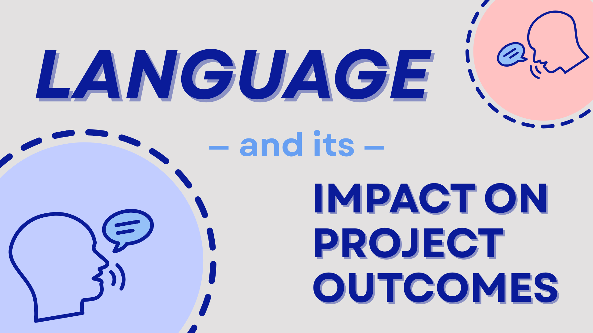 Language and Its Impact on Project Outcomes