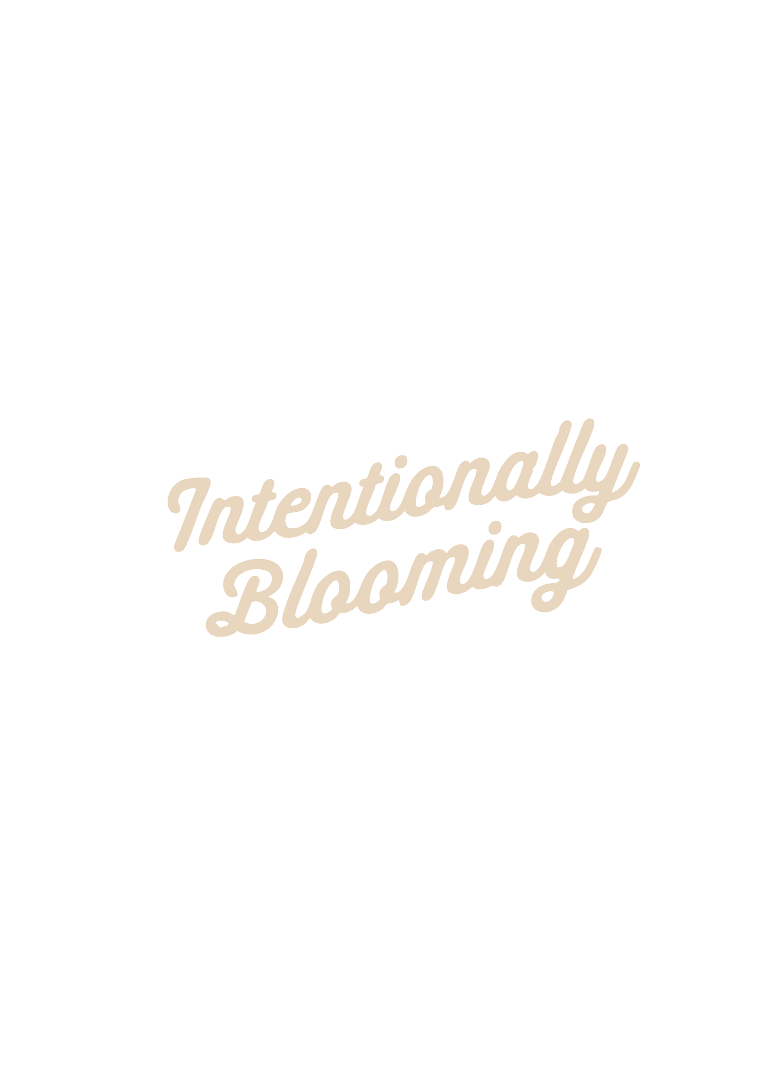 Intentionally Blooming